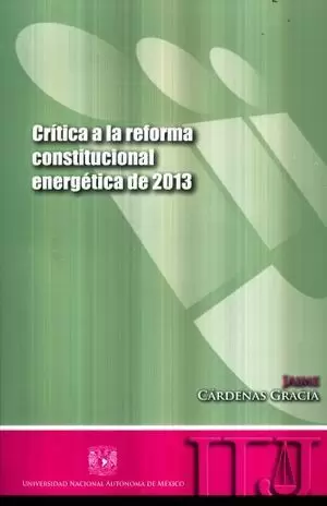 CRÍTICA A LA REFORMA CONSTITUCIONAL ENERGÉTICA DE 2013