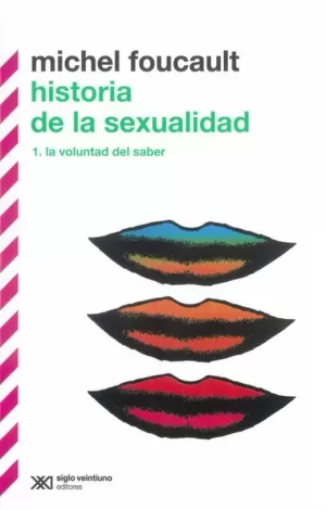 HISTORIA DE LA SEXUALIDAD 1. LA VOLUNTAD DEL SABER