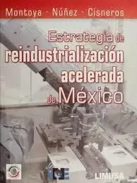 ESTRATEGIA DE REINDUSTRIALIZACION ACELERADA DE MEXICO