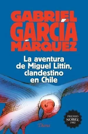 LA AVENTURA DE MIGUEL LITTIN, CLANDESTINO EN CHILE