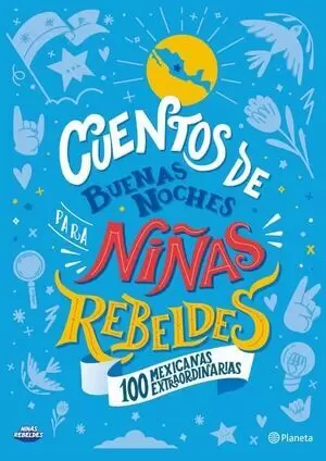 CUENTOS DE BUENAS NOCHES PARA NIÑAS REBELDES TD. 100 MEXICANAS EXTRAORDINARIAS