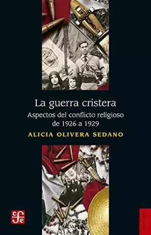 LA GUERRA DE CRISTERA - ASPECTOS DEL CONFLICTO RELIGIOSO DE 1926 A 1929