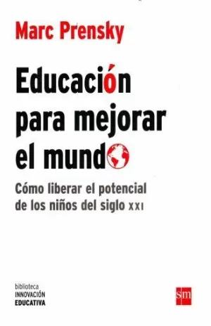 EDUCACION PARA MEJORAR EL MUNDO