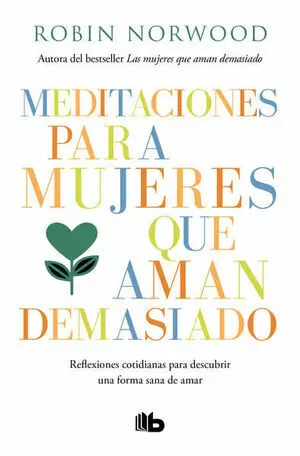 MEDITACIONES PARA MUJERES QUE AMAN DEMASIADO