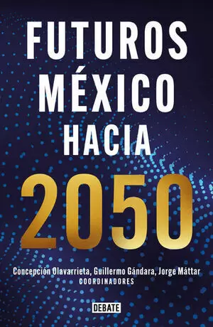FUTUROS: MEXICO HACIA 2050