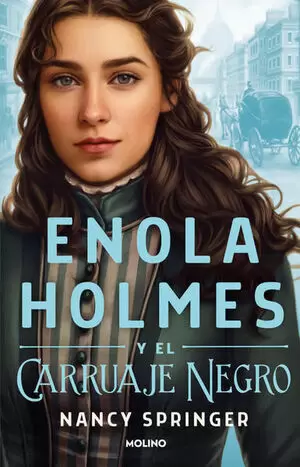 ENOLA HOLMES 7 - ENOLA HOLMES Y EL CARRUAJE NEGRO