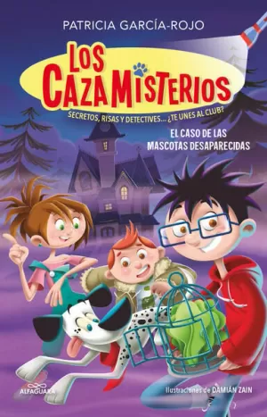 LOS CAZAMISTERIOS 1 - EL CASO DE LAS MASCOTAS DESAPARECIDAS