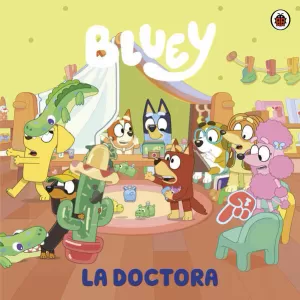 BLUEY. UN CUENTO - LA DOCTORA