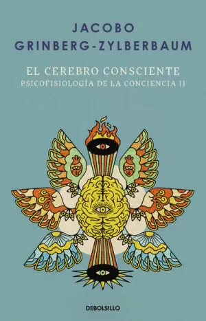 EL CEREBRO CONSCIENTE ( PSICOFISIOLOGÍA DE LA CONCIENCIA 2 )