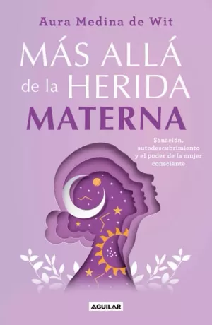 MÁS ALLÁ DE LA HERIDA MATERNA