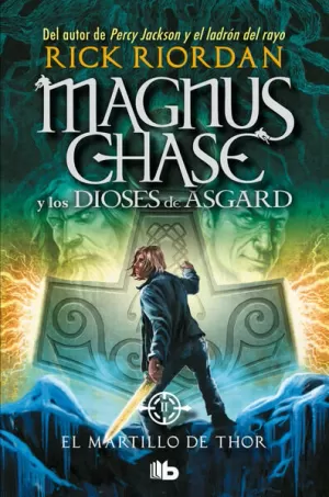 EL MARTILLO DE THOR ( MAGNUS CHASE Y LOS DIOSES DE ASGARD 2 )