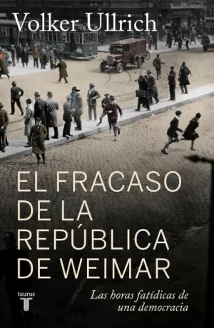 EL FRACASO DE LA REPÚBLICA DE WEIMAR