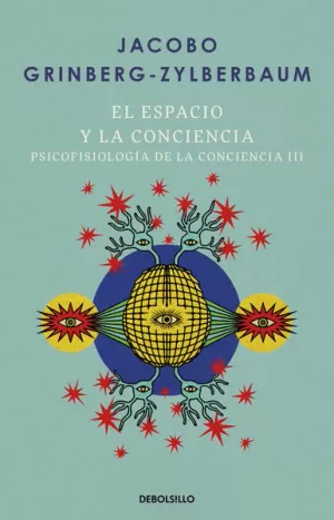 EL ESPACIO Y LA CONCIENCIA ( PSICOFISIOLOGÍA DE LA CONCIENCIA 3 )