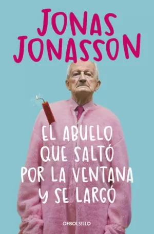 EL ABUELO QUE SALTÓ POR LA VENTANA Y SE LARGÓ