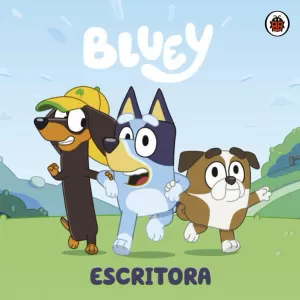 BLUEY. UN CUENTO - ESCRITORA