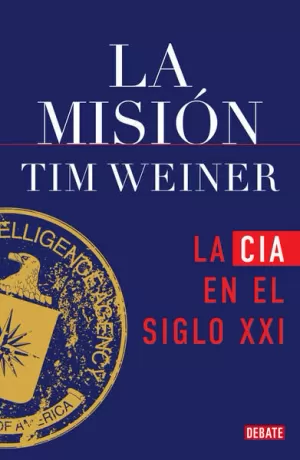 LA MISIÓN ( LA HISTORIA DE LA CIA 2 )