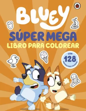 BLUEY. ACTIVIDADES - SÚPER MEGA LIBRO PARA COLOREAR