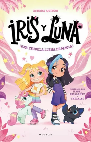 IRIS Y LUNA: CUIDADORAS DE CACHORRITOS MÁGICOS 1 - ¡UNA ESCUELA LLENA DE MAGIA!