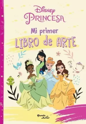 DISNEY PRINCESA. MI PRIMER LIBRO DE ARTE
