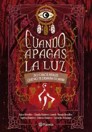 CUANDO APAGAS LA LUZ: 30 CASOS REALES QUE NO TE DEJARÁN DORMIR