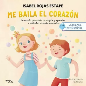 LA NEURONA EXPLORADORA. ME BAILA EL CORAZÓN