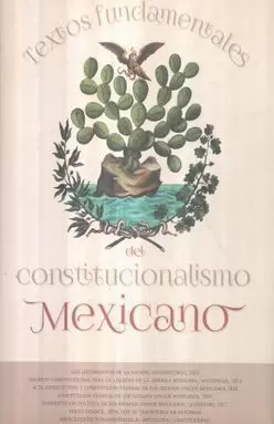 TEXTOS FUNDAMENTALES DEL CONSTITUCIONALISMO MEXICANO