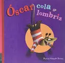 ÓSCAR COLA DE LOMBRIZ