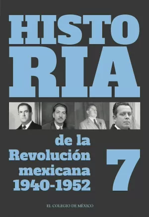 HISTORIA DE LA REVOLUCIÓN MEXICANA, 1940-1952