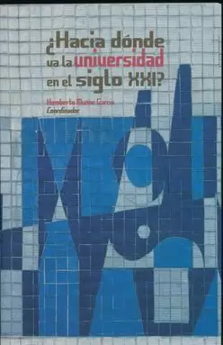 ¿HACIA DÓNDE VA LA UNIVERSIDAD EN EL SIGLO XXI?