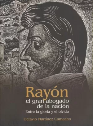 RAYÓN, EL GRAN ABOGADO DE LA NACIÓN