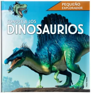 PEQUEÑO EXPLORADOR: CONOCE A LOS DINOSAURIOS.