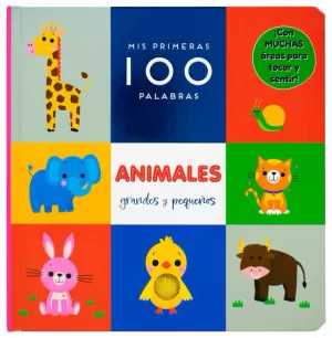 LIBRO INFANTIL: MIS PRIMERAS 100 PALABRAS - ANIMALES GRANDES Y PEQUEÑOS