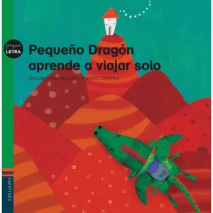 PEQUEÑO DRAGÓN APRENDE A VIAJAR SOLO