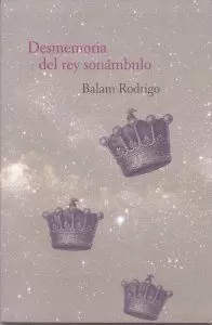 DESMEMORIA DEL REY SONAMBULO