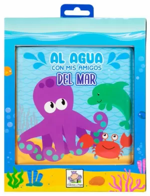 LIBRO INFANTIL PARA LA HORA DEL BAÑO: AL AGUA CON MIS AMIGOS DEL MAR
