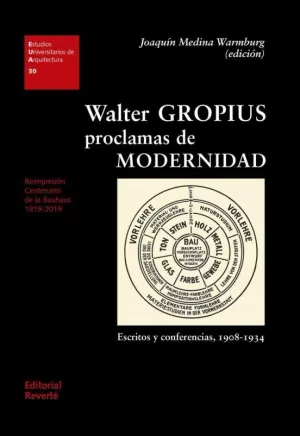 WALTER GROPIUS - PROCLAMAS DE MODERNIDAD