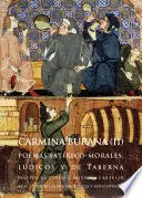 CARMINA BURANA II. POEMAS SATIRICO-MORALES, LUDICOS Y DE TA