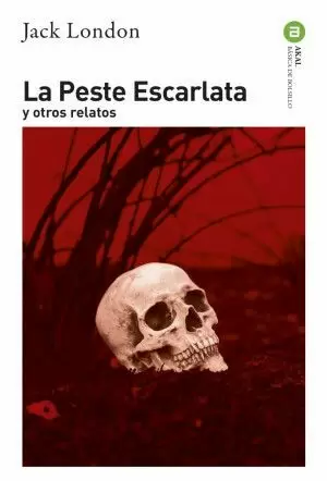 LA PESTE ESCARLATA: Y OTROS RELATOS