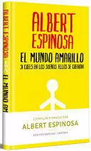 EL MUNDO AMARILLO (EDICIÓN LIMITADA FIRMADA). SI CREES EN LOS SUEÑOS, ELLOS SE CREARÁN / THE YELLOW WORLD (LIMITED SIGNED EDITION)