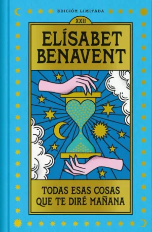 TODAS ESAS COSAS QUE TE DIRÉ MAÑANA (EDICIÓN LIMITADA)