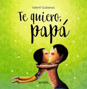 TE QUIERO, PAPÁ /TD