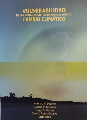 VULNERABILIDAD DE LAS ZONAS COSTERAS MEXICANAS ANTE EL CAMBIO CLIMATICO