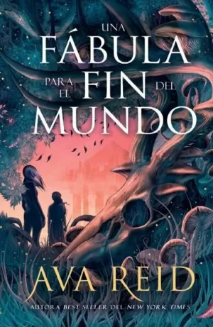 UNA FÁBULA PARA EL FIN DEL MUNDO