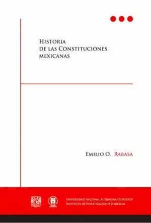 HISTORIA DE LAS CONSTITUCIONES MEXICANAS