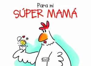 PARA MI SÚPER MAMÁ /TD