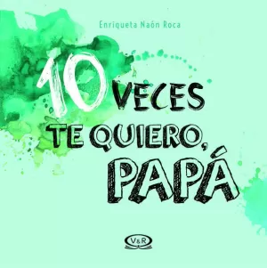10 VECES TE QUIERO, PAPÁ