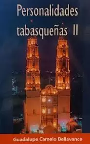 PERSONALIDADES TABASQUEÑAS II